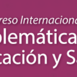 IV Congreso Internacional sobre Problemáticas en Educación y Salud