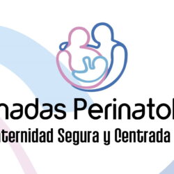 V Jornadas Perinatológicas “Por una Maternidad Segura y Centrada en la Familia”