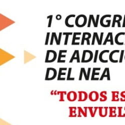 I Congreso Internacional  de Adicciones del NEA
