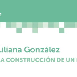 Liliana González: La Construcción de un Hijo – Alumno