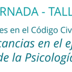 Jornada-Taller: Modificaciones en el Código Civil y Comercial “Implicancias en el Ejercicio de la Psicología”