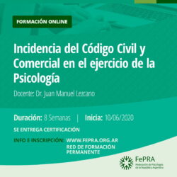 Curso del Primer Cuatrimestre 2020-FePRA “Incidencia del Código Civil y Comercial en el Ejercicio de la Psicología”