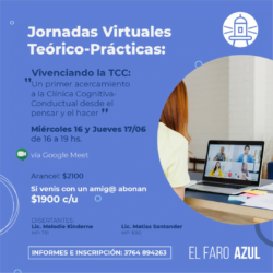 Jornadas Virtuales Teórico-Prácticas: “Vivenciando la TCC: Un primer acercamiento a la Clínica Cognitiva-Conductual desde el pensar y el hacer”