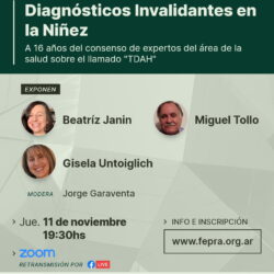 Ciclo de Conversatorios: “Diagnósticos invalidantes en la niñez: A 16 años del consenso de expertos del área de la salud sobre el llamado “TDAH”