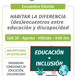 Encuentro Híbrido CPP M: “HABITAR LA DIFERENCIA: (des)encuentros entre educación y discapacidad”