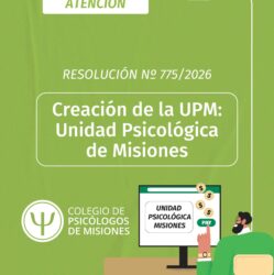 Creación de la UPM: Unidad Psicológica de Misiones