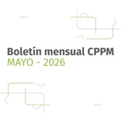 Boletín Mensual CPPM – MAYO 2026