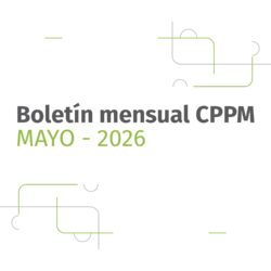 Boletín Mensual CPPM – MAYO 2026